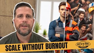 How to scale your trades business without burning out