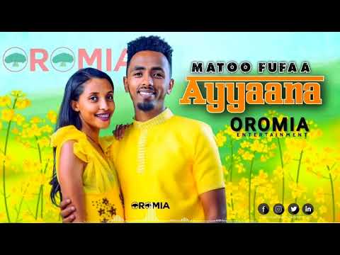 Matoo Fufaa |AYYAANA| Lovely Oromo Music HD 2022