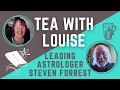 Tea With Louise And Leading Astrologer Steven Forrest