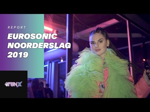 EUROSONIC NOORDERSLAG MET O.A. YOUNG ELLENS, FAMKE LOUISE, JACIN TRILL, IDALY & JIRI11.