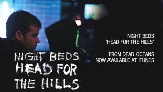 Night Beds - "Head For The Hills" (Official Audio)