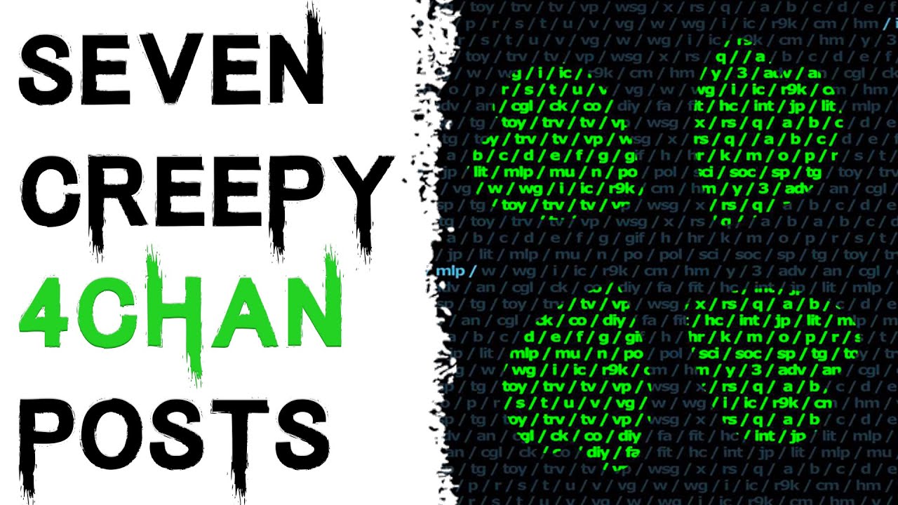 7 TRUE CREEPY AND DISTURBING 4CHAN POSTS (Creepy Countdown)