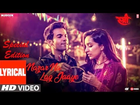 Nazar Na Lag Jaaye Jaanu | 1080p FHD Video With Lyrics  | STREE | Rajkummar | Shraddha Kapoor |Ash K
