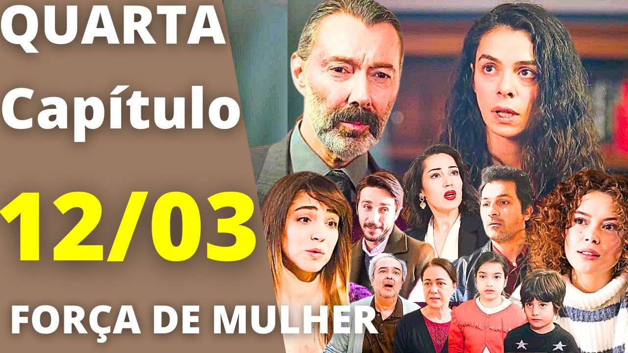 FORÇA DE MULHER Capítulo de hoje QUARTA 12/03 Hatice DESCOBRE onde Enver trabalha!