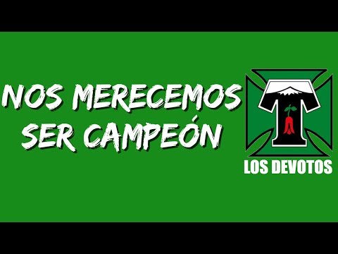 "Nos merecemos ser campeón" Barra: Los Devotos &bull; Club: Deportes Temuco