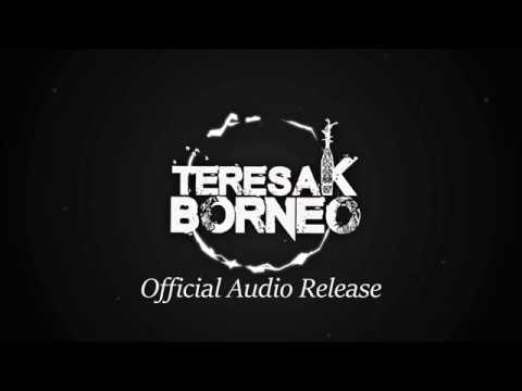 TERESAK BORNEO - Terumpang (Official Audio Release) 2019