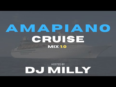 AMAPIANO CRUISE MIX 2025 BY DJ MILLY