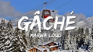Marwa Loud - Gâché (Paroles/Lyrics)