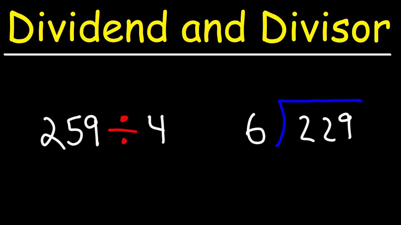 Long Division - The Dividend, Divisor, Quotient, Remainder