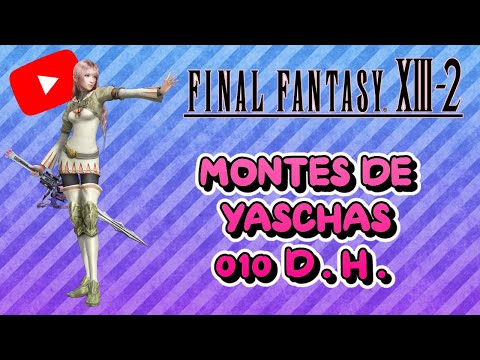 Guia al 100% del Final Fantasy XIII-2 | 4 | Montes de Yaschas 010 D.H.