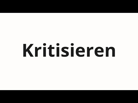 How to pronounce Kritisieren