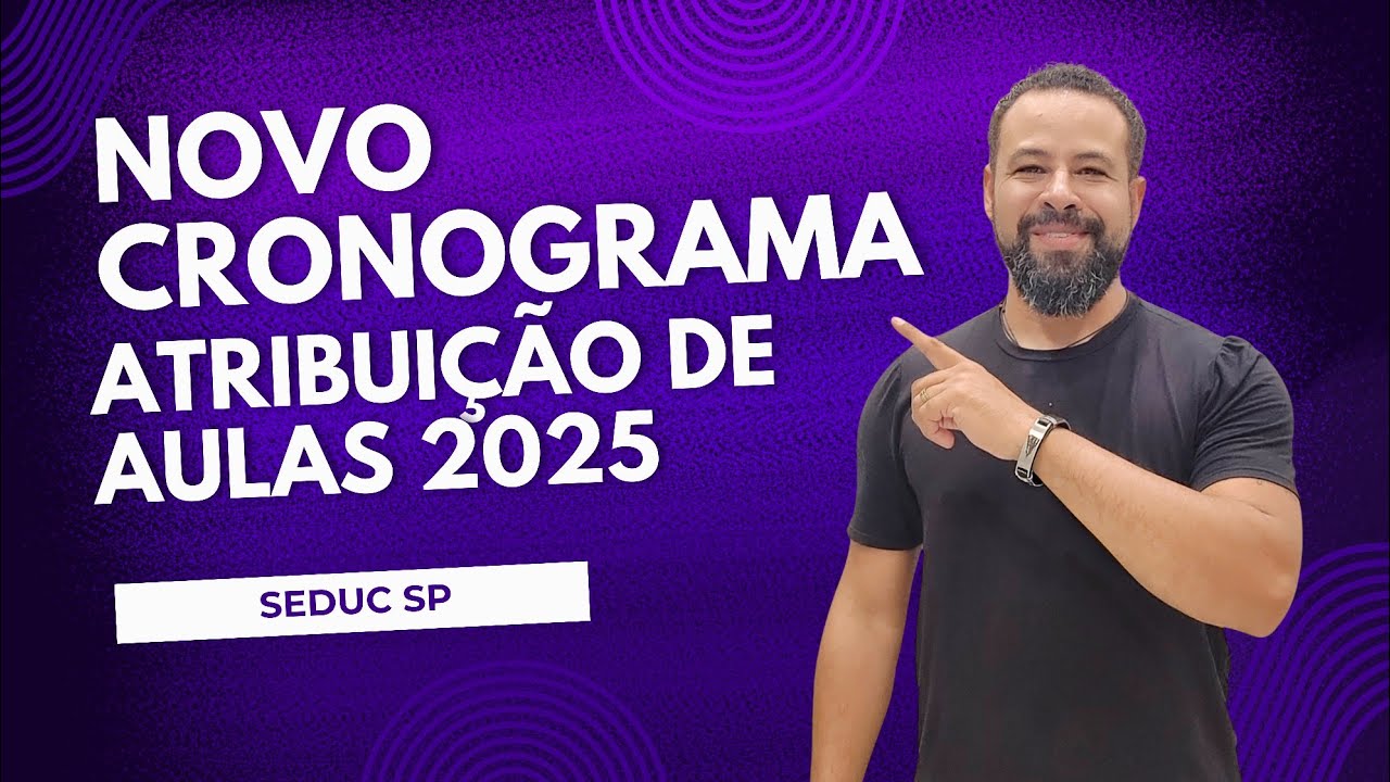 NOVO CRONOGRAMA DE ATRIBUIÇÃO DE AULAS 2025 - ESTADO SP -  PORTARIA CGRH-38 REPUBLICADA