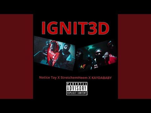 IGNIT3D (feat. KAYDABABY & Stretchemheem)