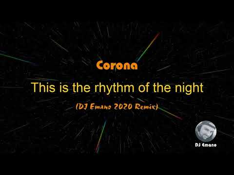 This is the rhythm of the night - Corona (DJ Emano 2020 Bootleg Remix)