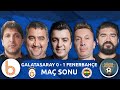 Galatasaray 0 - 1 Fenerbahçe Maç Sonu | Bışar Özbey, Ümit Özat, Evren Turhan, Rasim Ozan, Oktay D.