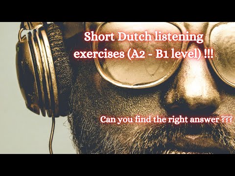 Improve your Dutch listening skills with these short exercises !!! (A2 - B1 level)