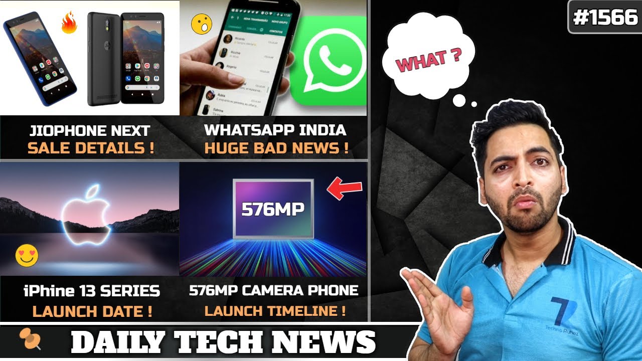 Jiophone Next Buy,WhatsApp Huge Bad News,iPhone 13 Launch Date,576MP Camera Phone,realme Pad Chipset