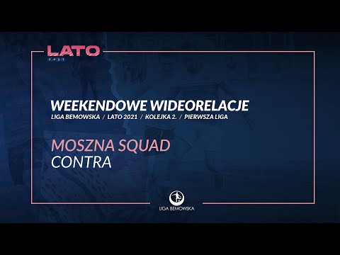 LIGA BEMOWSKA / LATO 2021 / MOSZNA SQUAD - CONTRA