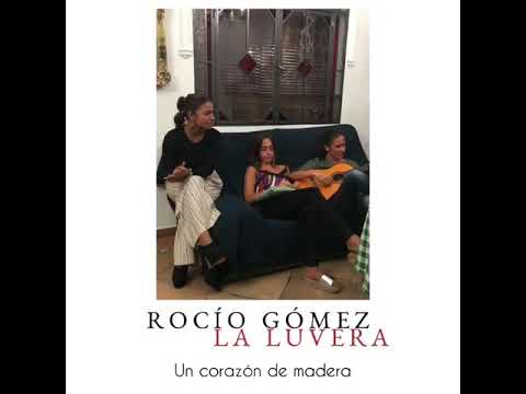 Rocío Gómez “ La Luvera “ -Un corazón de madera