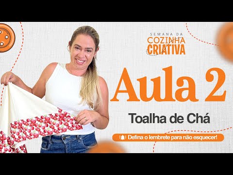 AULA 2 - TOALHA DE CHÁ​