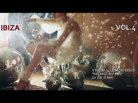 STUDIO 54 CLASSIC DISCO VOL 4 RELIGHT MY FIRE DJ D E D MIX