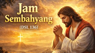 Download lagu Jam Sembahyang (DSL 136) || Dua Sahabat Lama | Himne Gereja | Lagu Rohani Kristen  mp3