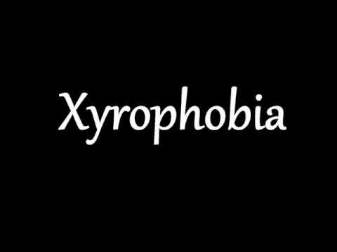 Xyrophobia