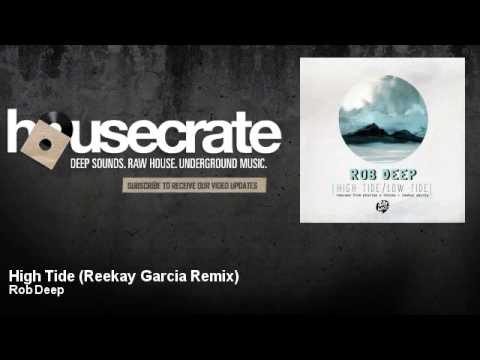 Rob Deep - High Tide - Reekay Garcia Remix