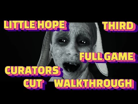 THIRD FULL GAME WALKTHROUGH - THE DARK PICTURES: LITTLE HOPE - CURATORS CUT (DIFFERENT ENDING)