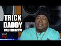 Trick Daddy Tells His Life Story (Full Interview)