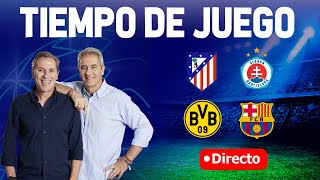 ATLETICO DE MADRID VS SLOVAN Y DORTMUND VS BARCELONA | Tiempo de Juego COPE | Radio Cadena COPE