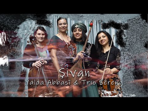 Şivan - Yalda Abbasî & Trio Sêreng