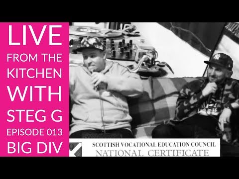 Live from the Kitchen with Steg G - Episode 013 - special guest Big Div