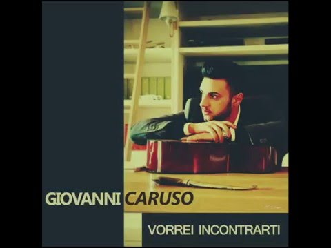 Giovanni Caruso - Vorrei Incontrarti