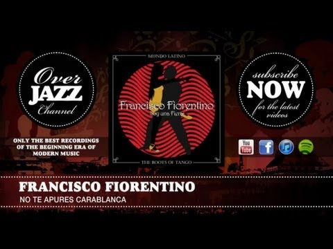 Francisco Fiorentino - No Te Apures Carablanca (1942)