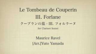 Download lagu Ravel: Le Tombeau de Couperin III.Forlane (Clarinet Sextet) クープランの墓 3.フォルラーヌ(クラリネット6重奏) mp3 Download lagu Ravel: Le Tombeau de Couperin III.Forlane (Clarinet Sextet) クープランの墓 3.フォルラーヌ(クラリネット6重奏) mp3