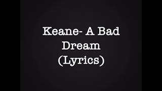 Keane- &quot;A Bad Dream&quot; lyrics