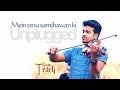 Mein tenu samjhawan ki Violin Cover by Dream Track