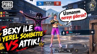 Bexy ile Yerel Sohbette VS Attık! 😱🔥 “Usmanım Nereye Gidersin?” | PUBG Mobile