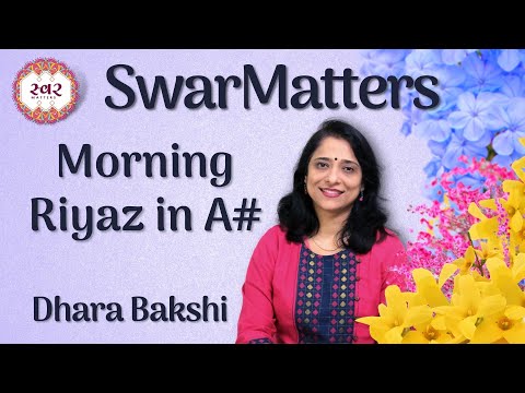 Morning Riyaz in A#.