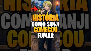 HISTÓRIA DO CIGARRO DO SANJI #onepiece #anime #onepiecebr #sanji