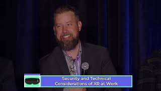 (Panel) Security and Technical Considerations of XR at Work