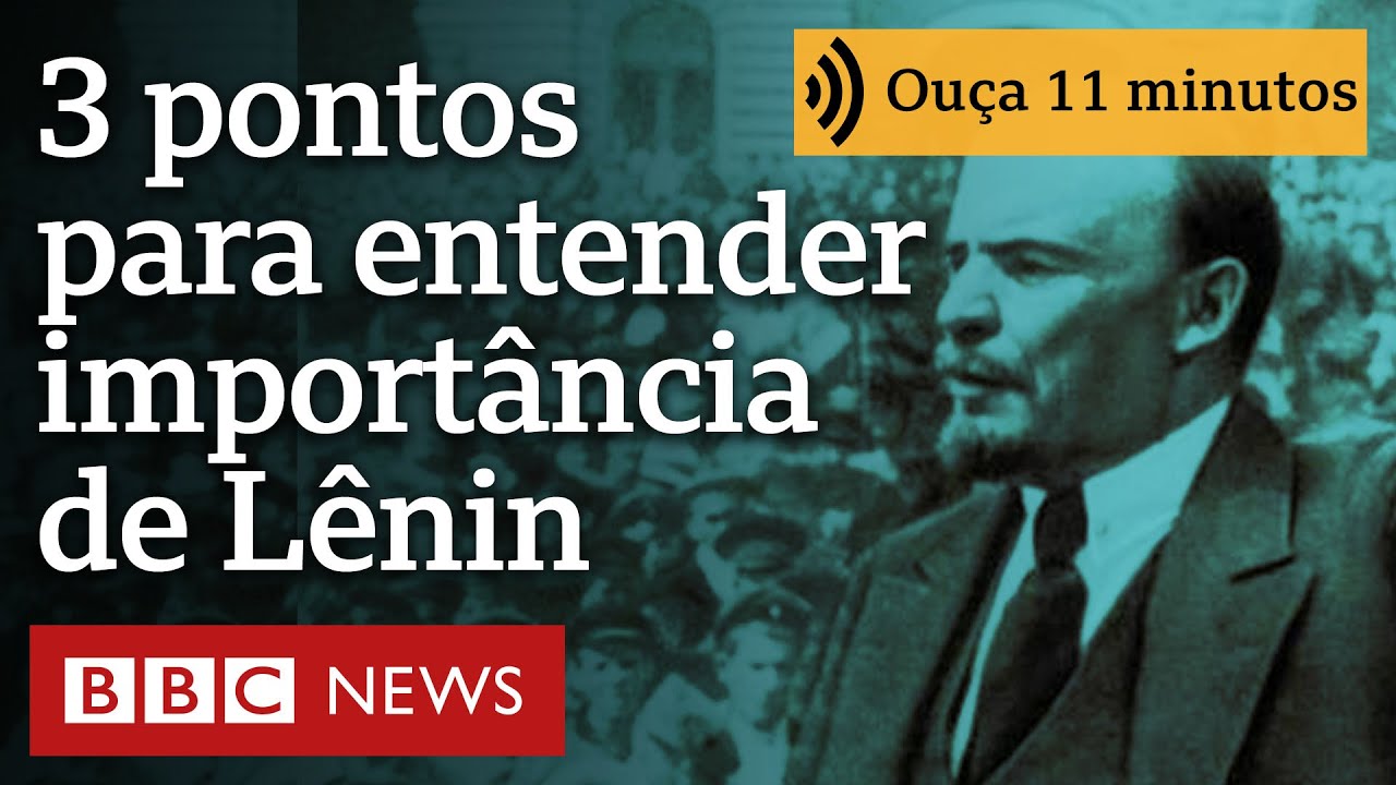 3 pontos-chave para entender a importância histórica de Lênin, fundador da União Soviética