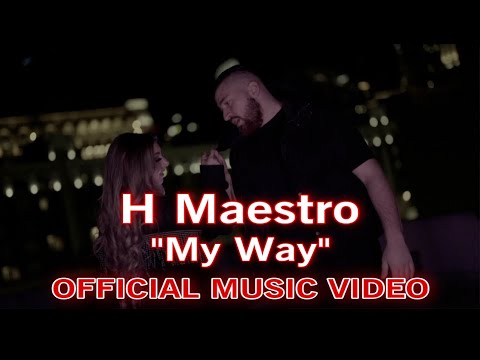 H Maestro - My Way (Official Music Video)