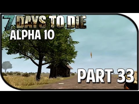 7 Days to Die Alpha 10.4 Gameplay Part 33 - "Another Airdrop?"