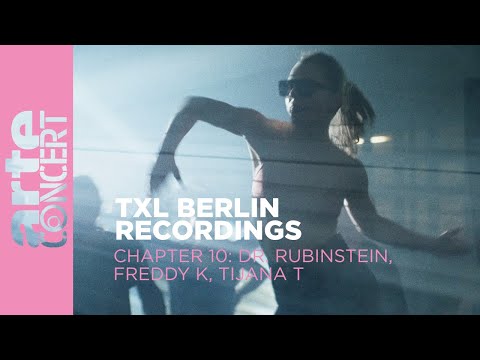 dr-rubinstein---freddy-k---tijana-t-txl-berlin-recordings-jun-13-2023