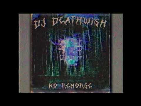 DJ Deathwish - No Remorse