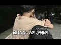 Tanveer Evan Bhool Na Jaana Slowed Reveb Nasimlofi