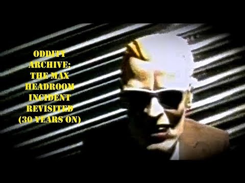 Oddity Archive: Episode 137 – The Max Headroom Incident Revisited (30 Years On)
