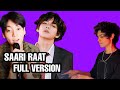 Saari Raat Jungkook Ft Taehyung Full Version If BTS Sang In Hindi
